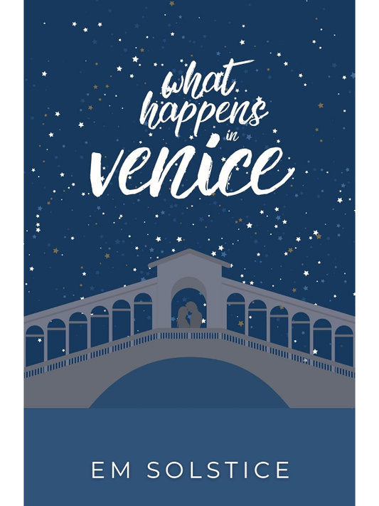 What Happens in Venice *Due 29th March* | Em Solstice