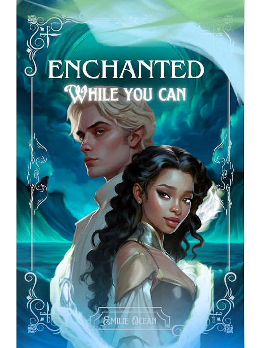 Enchanted (While You Can #1) | Emilie Ocean