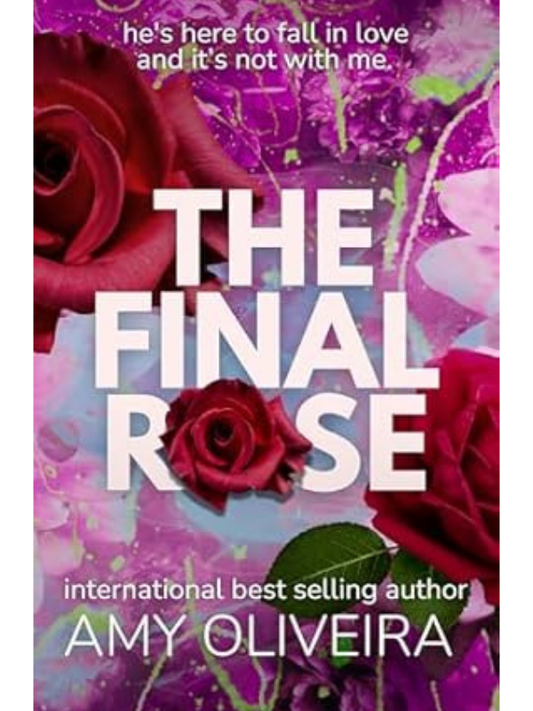 The Final Rose | Amy Oliveira