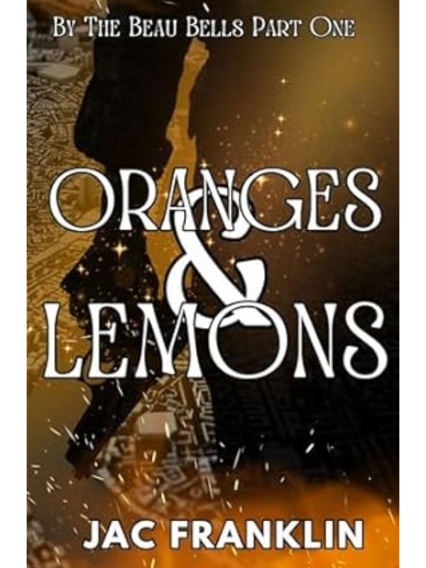 Oranges & Lemons (By The Beau Bells #1) | Jac Franklin