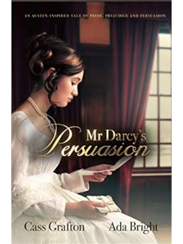 Mr Darcy's Persuasion | Cass Grafton