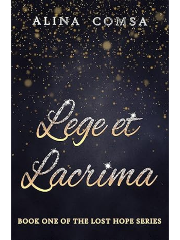 Lege et Lacrima (Lost Hope #1) | Alina Comsa