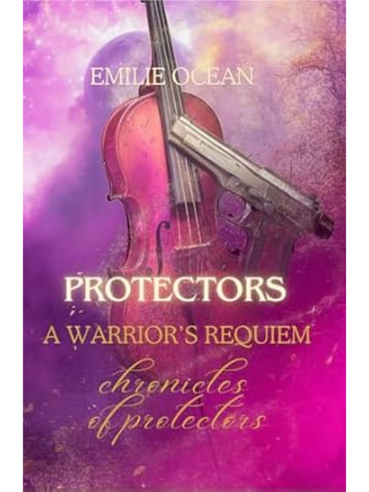 Protectors: A Warrior's Requiem (Chronicles of Protectors #0) | Emilie Ocean