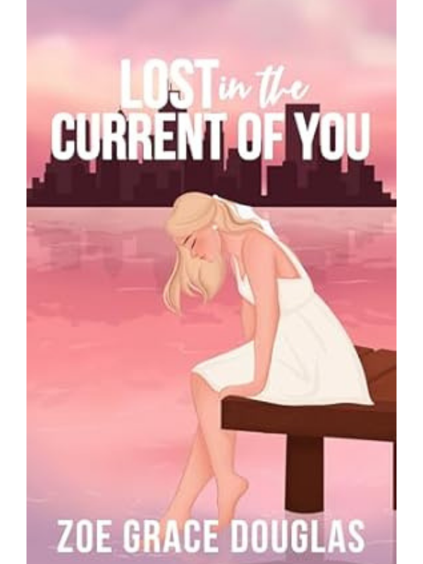 Lost in the Current of You (Lost in Love #1) | Zoe Grace Douglas