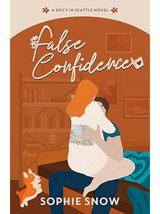 False Confidence (Spicy in Seattle #2) | Sophie Snow