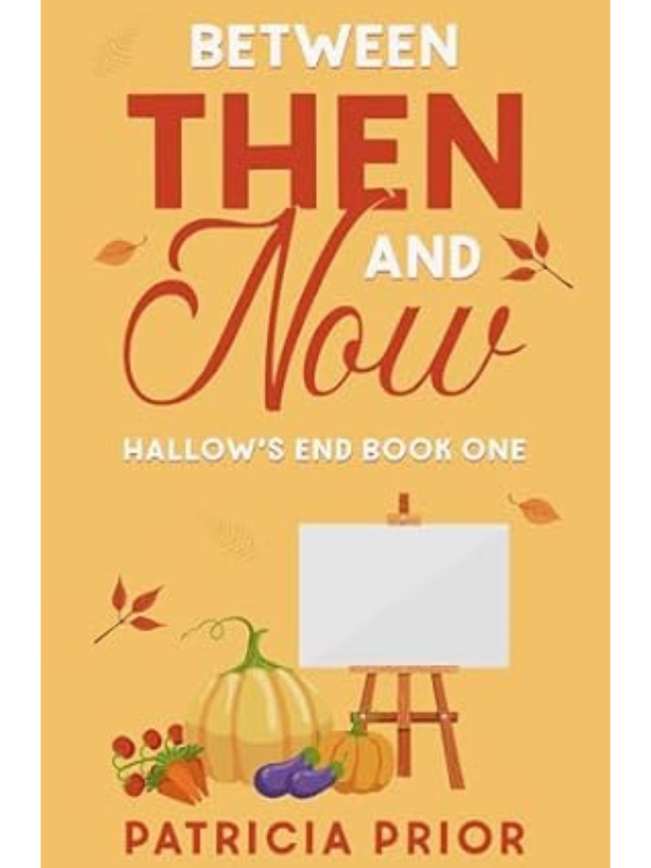 Between Then and Now (Hallow's End #1) | Patricia Prior